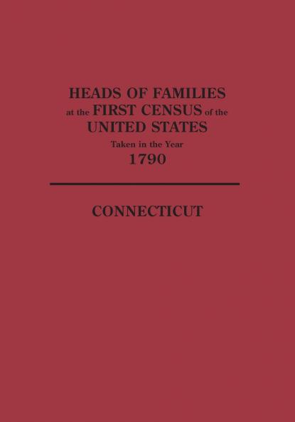 Heads of Families at the First Census of the United States Taken in the Year 1790
