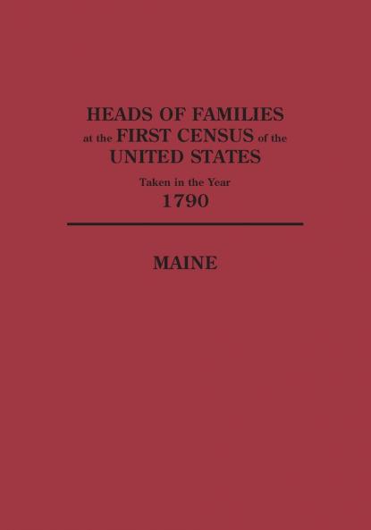 Heads of Families at the First Census of the United States Taken in the Year 1790