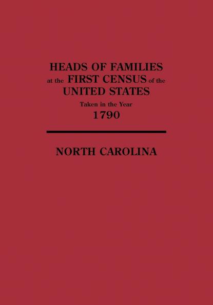 Heads of Families at the First Census of the United States Taken in the Year 1790