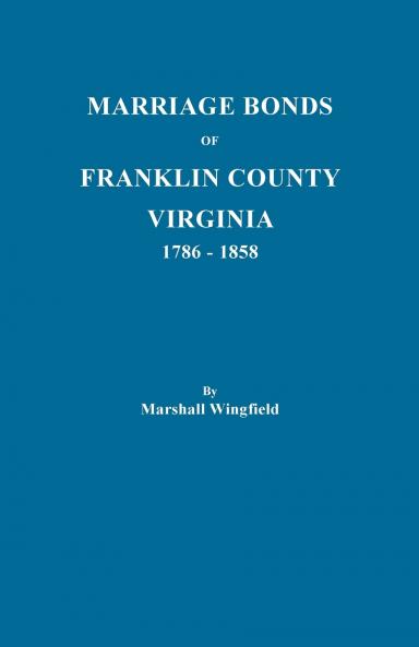 Marriage Bonds of Franklin County Virginia 1786-1858