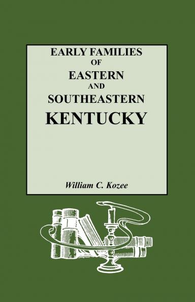 Early Families of Eastern and Southeastern Kentucky and Their Descendants