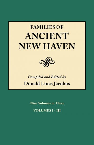 Families of Ancient New Haven. Originally Published as New Haven Genealogical Magazine Volumes I-VIII [1922-1921] and Cross Index Volume [1939]. Ni