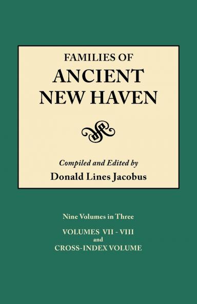 Families of Ancient New Haven. Originally Published as New Haven Genealogical Magazine Volumes I-VIII [1922-1932] and Cross Index Volume [1939]. Ni