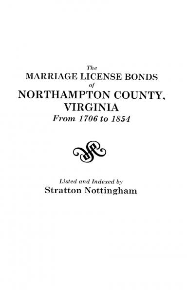 Marriage License Bonds of Northampton County Virginia from 1706 to 1854