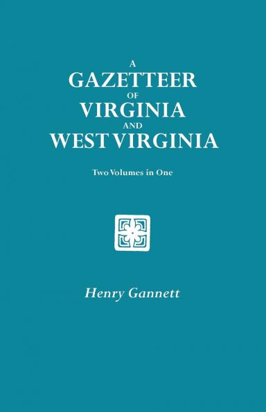 Gazetteer of Virginia and West Virginia. Two Volumes in One