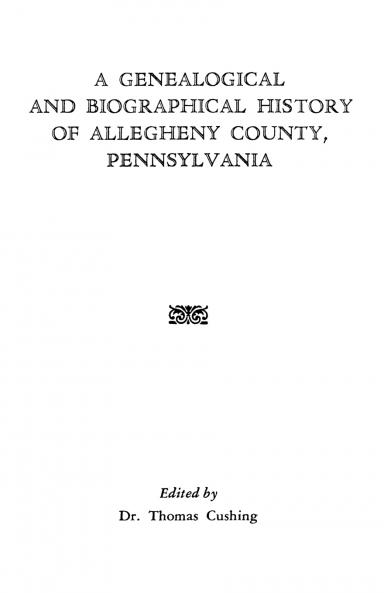 Genealogical & Biographical History of Allegheny County Pennsylvania