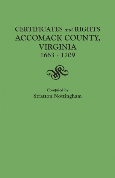 Certificates and Rights Accomack County Virginia 1663-1709