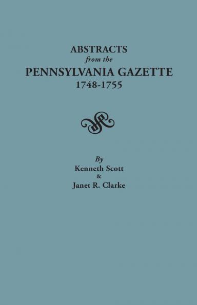Abstracts from the Pennsylvania Gazette 1748-1755