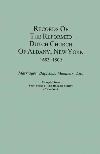 Records of the Reformed Dutch Church of Albany New York 1683-1809