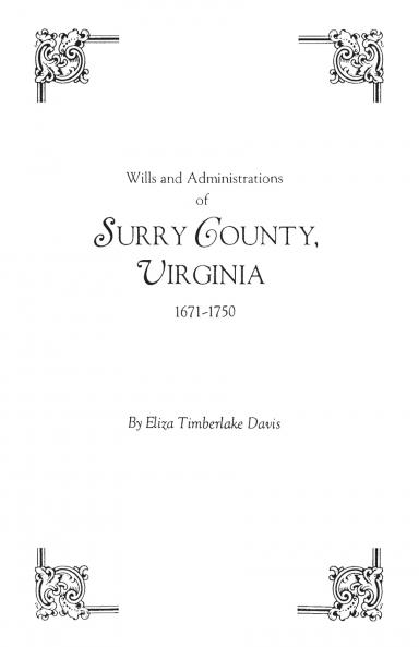 Wills and Administrations of Surry County Virginia 1671-1750