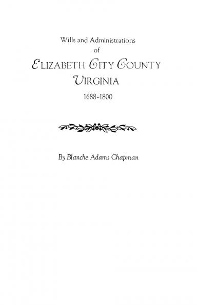 Wills and Administrations of Elizabeth City County Virginia 1688-1800