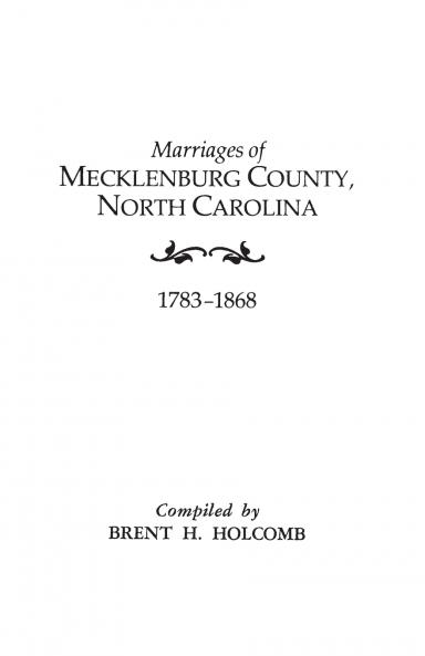 Marriages of Mecklenburg County North Carolina 1783-1868