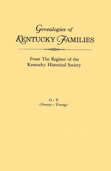 Genealogies of Kentucky Families from the Register of the Kentucky Historical Society. Volume O - Y (Owens - Young)