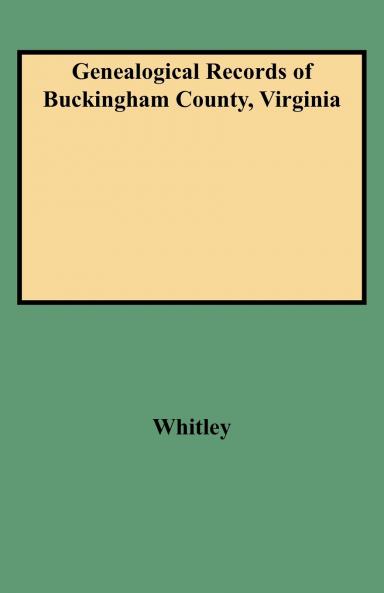 Genealogical Records of Buckingham County Virginia