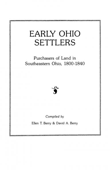 Early Ohio Settlers. Purchasers of Land in Southeastern Ohio 1800-1840