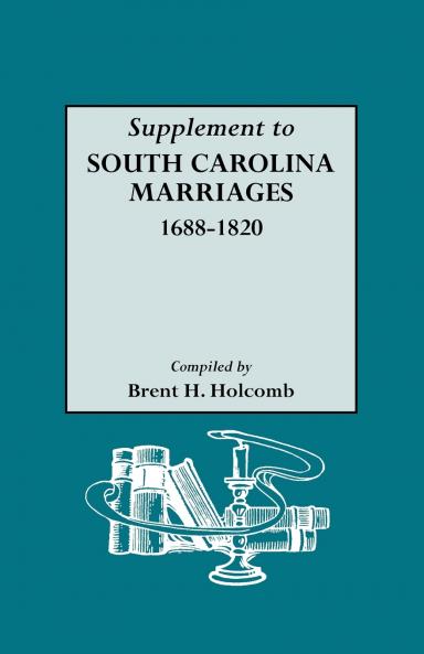 Supplement to South Carolina Marriages 1688-1820