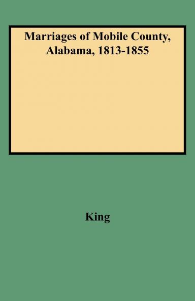 Marriages of Mobile County Alabama 1813-1855