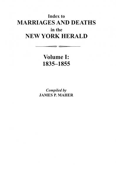 Index to Marriages and Deaths in the New York Herald Volume I