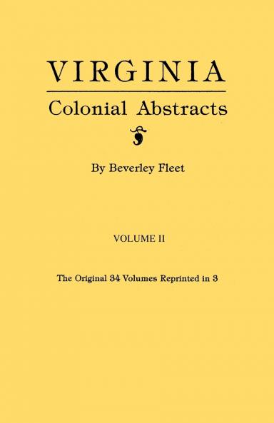 Virginia Colonial Abstracts. Volume II
