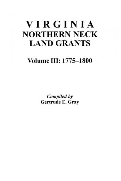 Virginia Northern Neck Land Grants 1775-1800. [Vol. III]