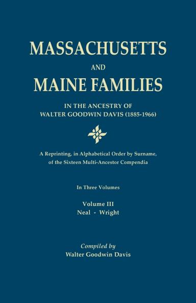Massachusetts and Maine Families in the Ancestry of Walter Goodwin Davis