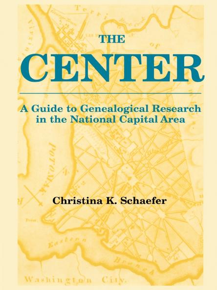 Center. a Guide to Genealogical Research in the National Capital Area