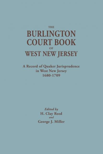 Burlington Court Book of West New Jersey 1680-1709. American Legal Records Volume 5