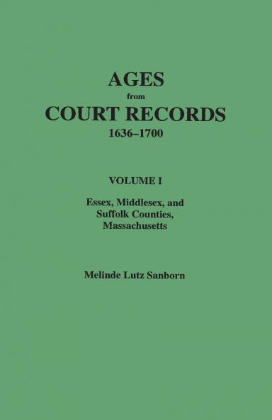 Ages from Court Records 1636-1700. Volume I