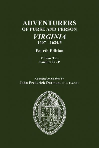 Adventurers of Purse and Person Virginia 1607-1624/5. Fourth Edition. Volume II Families G-P