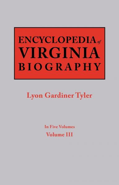 Encyclopedia of Virginia Biography. in Five Volumes. Volume III