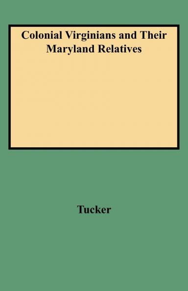 Colonial Virginians and Their Maryland Relatives