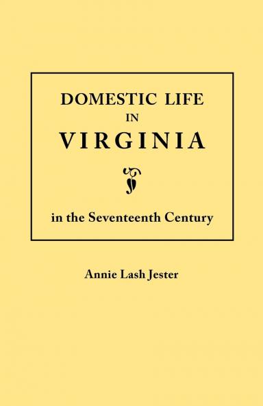 Domestic Life in Virginia in the Seventeenth Century