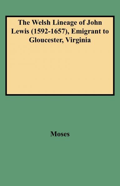 Welsh Lineage of John Lewis (1592-1657) Emigrant to Gloucester Virginia