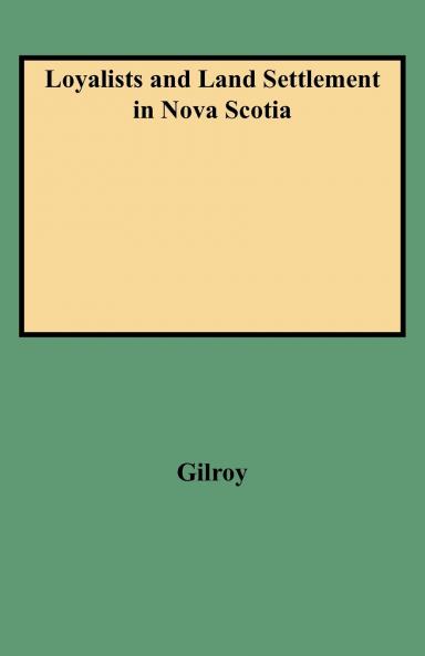 Loyalists and Land Settlement in Nova Scotia