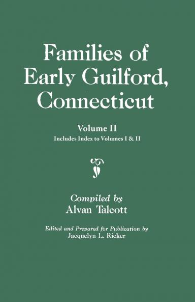 Families of Early Guilford Connecticut. One Volume Bound in Two. Volume II. Includes Index to Volumes I & II