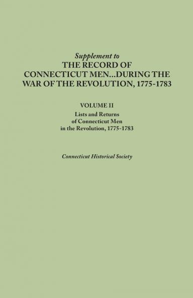 Supplement to the Records of Connecticut Men During the War of the Revolution 1775-1783. Volume II
