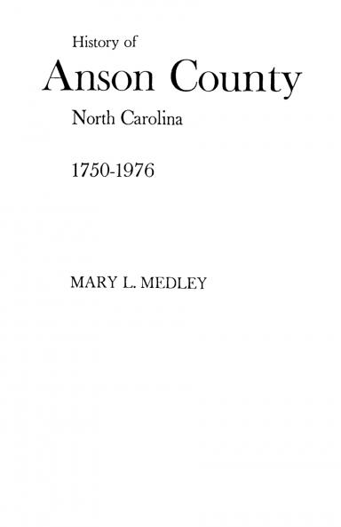 History of Anson County North Carolina 1750-1976