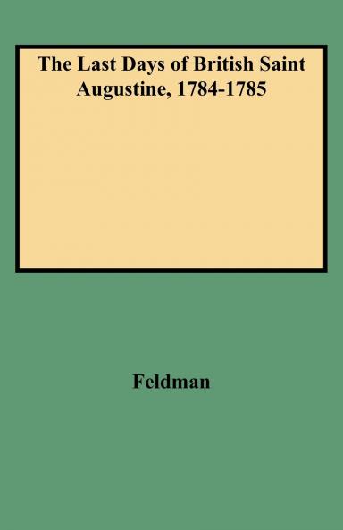 Last Days of British Saint Augustine 1784-1785