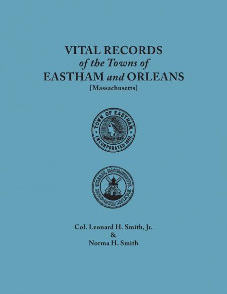 Vital Records of the Towns of Eastham and Orleans. an Authorized Facsimile Reproduction of Records Published Serially 1901-1935 in the Mayflower Desce