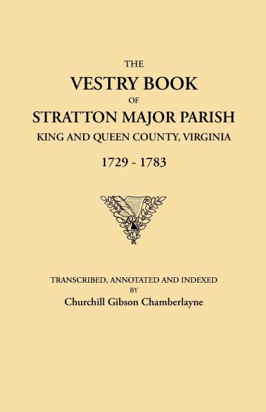 Vestry Book of Stratton Major Parish King and Queen County Virginia 1729-1783