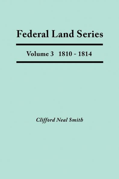 Federal Land Series. a Calendar of Archival Materials on the Land Patents Issued by the United States Government with Subject Tract and Name Indexe