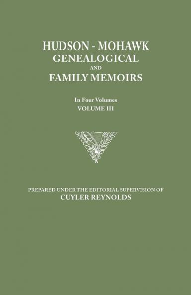 Hudson-Mohawk Genealogical and Family Memoirs. in Four Volumes. Volume III