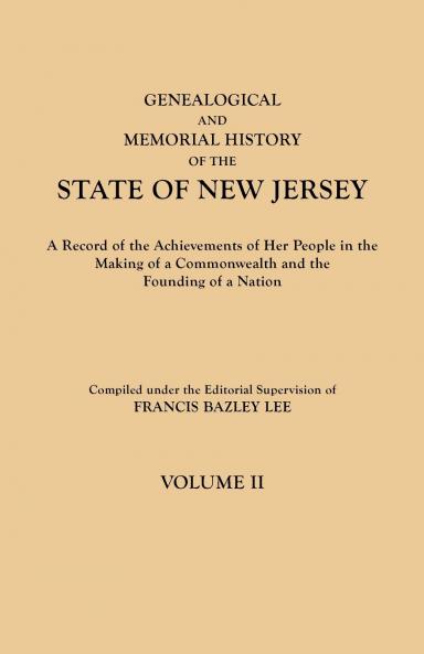 Genealogical and Memorial History of the State of New Jersey. in Four Volumes. Volume II