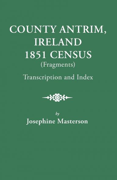 County Antrim Ireland 1851 Census (Fragments) Transcription and Index