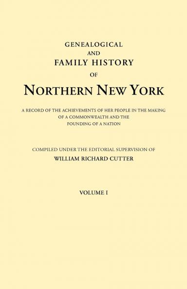 Genealogical and Family History of Northern New York. a Record of the Achievements of Her People in the Making of a Commonwealth and the Founding of a
