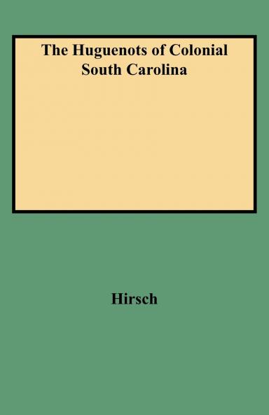 Huguenots of Colonial South Carolina