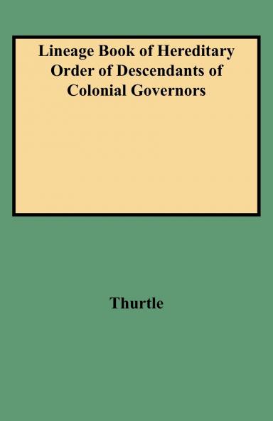 Lineage Book of Hereditary Order of Descendants of Colonial Governors