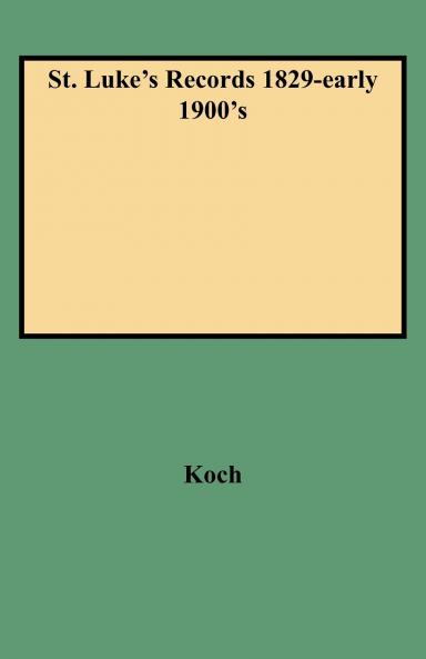 St. Luke's Records 1829-Early 1900's