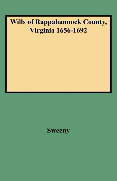 Wills of Rappahannock County Virginia 1656-1692