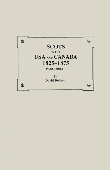 Scots in the USA and Canada 1825-1875. Part Three